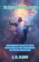 The Kingdom of God Within: Transformation through the Twelve Sacred Houses of Divine Consciousness for Spiritual Manifestation B0FPB7X8YD Book Cover