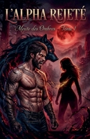 l'alpha rejeté-meute des ombres (French Edition) B0GTWC4RQN Book Cover