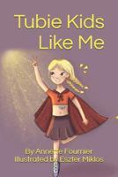 Tubie Kids Like Me 1795026200 Book Cover