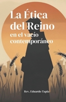 La Ética del Reino en el vacío contemporáneo (Spanish Edition) B0GQNF536C Book Cover