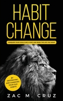 Habit Change: Conquer your Goals Like a King and Seize the Life you Want. 1646940733 Book Cover