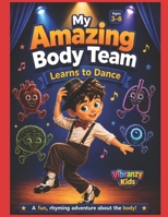 My Amazing Body Team: Learns to Dance B0H2Q1LL16 Book Cover