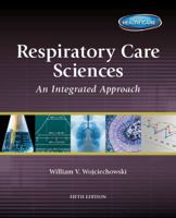 Respiratory Care Sciences: An Integrated Approach 1401864910 Book Cover