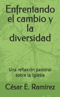 Enfrentando el cambio y la diversidad: Una reflexión pastoral sobre la Iglesia (Alfa y Omega) (Spanish Edition) B0DQ4RKGTR Book Cover