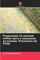 Preparação do pessoal militar para a exposição ao trauma: Prevenção de PTSD (Portuguese Edition) 6207912500 Book Cover