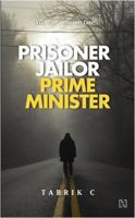 Prisoner, Jailor, Prime Minister [Paperback] [Jan 24, 2014] Tabrik C 9350096706 Book Cover