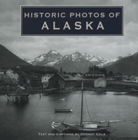 Historic Photos of Alaska 1684420008 Book Cover