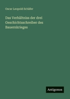 Das Verhältniss der drei Geschichtsschreiber des Bauernkrieges (German Edition) 3386423299 Book Cover