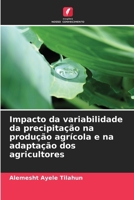 Impacto da variabilidade da precipitação na produção agrícola e na adaptação dos agricultores (Portuguese Edition) 6200653437 Book Cover
