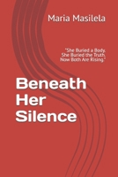 Beneath Her Silence: "She Buried a Body. She Buried the Truth. Now Both Are Rising." B0FM4GWMKX Book Cover
