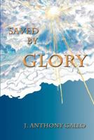 Saved By Glory 0692017348 Book Cover