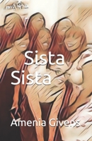 Sista Sista: Whispers In A Small Town 1479323241 Book Cover