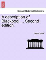 A description of Blackpool ... Second edition. 124106217X Book Cover