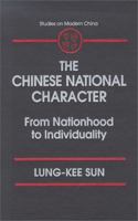 The Chinese National Character: From Nationhood to Individuality (Studies on Modern China): From Nationhood to Individuality (Studies on Modern China) 076560826X Book Cover