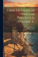 Liber De Graecae Linguae Particulis, Volume 2... 1022622277 Book Cover