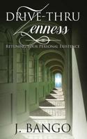 Drive-thru Zenness: Retuning Your Personal Existence 1979037116 Book Cover