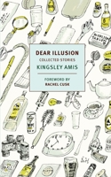 Dear Illusion: Selected Stories by Kingsley Amis 1590178246 Book Cover