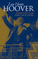Lou Henry Hoover: Activist First Lady (Modern First Ladies) 0700622772 Book Cover