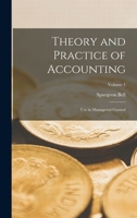 Theory and Practice of Accounting: Use in Managerial Control; Volume 1 1340131366 Book Cover