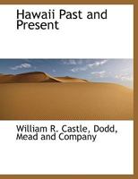 Hawaii; Past and Present 1357305095 Book Cover