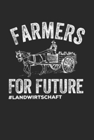 Farmers For Future #Landwirtschaft: Notebook Notizbuch Blanko Blank Leere Seiten A5 I Tagebuch I Landwirt I Bauern I Landwirtschaft I Wir rufen zu Tisch I Argrar 167379713X Book Cover