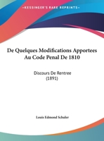 De Quelques Modifications Apportees Au Code Penal De 1810: Discours De Rentree (1891) 1160409463 Book Cover