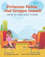Princess Kalea And Dragon Lesedi End Up in A Mess To Get it Right 1636847021 Book Cover