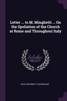 Letter ... to M. Minghetti ... On the Spoliation of the Church at Rome and Throughout Italy 1377347095 Book Cover