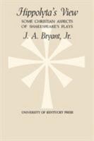 Hippolyta's View: Some Christian Aspects of Shakespeare's Plays 0813151554 Book Cover