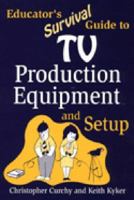 Educator's Survival Guide to TV Production Equipment and Setup: 1563085828 Book Cover