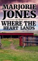 Where the Heart Lands 1625221142 Book Cover