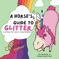 A Horse's Guide to Glitter: A story of self-confidence B0DNXX9HZJ Book Cover