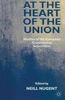 At the Heart of the Union: Studies of the European Commission 0333918347 Book Cover