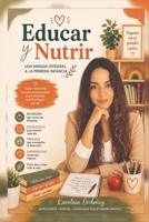 Educar y Nutrir: Una mirada integral a la primera infancia (Spanish Edition) B0HG7V5RFK Book Cover
