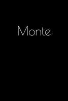 Monte: Notebook / Journal / Diary - 6 x 9 inches (15,24 x 22,86 cm), 150 pages. Personalized for Monte. 1694071774 Book Cover
