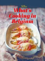 What's Cooking in Belgium: Recipes and Stories from a Food-Loving Nation 9460581862 Book Cover
