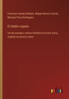 El diablo cojuelo: revista europea, cómico-fantástica en tres actos, original, en prosa y verso (Spanish Edition) 3368056603 Book Cover