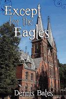 Except For The Eagles 0557166101 Book Cover