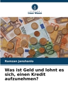 Was ist Geld und lohnt es sich, einen Kredit aufzunehmen? (German Edition) 6209167993 Book Cover