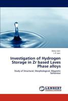 Investigation of Hydrogen Storage in Zr Based Laves Phase Alloys 3846596159 Book Cover