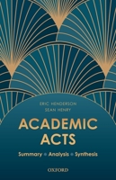 Academic Acts: Summary Analysis Synthesis 0190165677 Book Cover