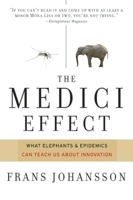 Medici Effect: What Elephants and Epidemics Can Teach Us About Innovation