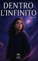 DENTRO L'INFINITO (Italian Edition) B0GDM66WNQ Book Cover