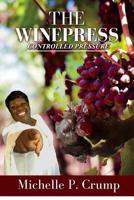 The Winepress: Controlled Pressure 1793384738 Book Cover