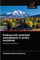 Podręcznik praktyki zawodowej w pracy socjalnej: W obecnym kontekście 6203389390 Book Cover