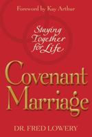 Covenant Marriage: Staying Together for Life 1582293937 Book Cover