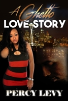 A Ghetto Love Story 1523308370 Book Cover