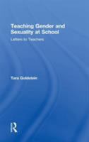 Teaching Gender and Sexuality at School: Letters to Teachers 1138387142 Book Cover