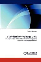 Standard for Voltage Unit: Development of National Standard for Voltage Unit Based on Solid-State References 3838357396 Book Cover