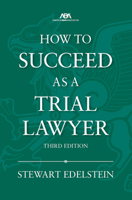 How to Succeed as a Trial Lawyer, Third Edition 1639055363 Book Cover